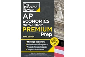 Princeton Review AP Economics Micro & Macro Premium Prep, 22nd Edition: 4 Practice Tests + Digital Practice Online + Content 