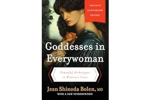 Goddesses in Everywoman:: Powerful Archetypes in Women's Lives
