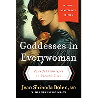 Goddesses in Everywoman:: Powerful Archetypes in Women's Lives