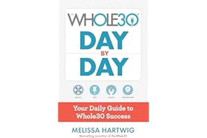 The Whole30 Day by Day: Your Daily Guide to Whole30 Success