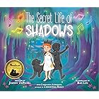 The Secret Life of Shadows