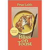 Bliss on Toast: 75 Simple Recipes
