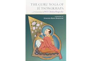 The Guru Yoga of Je Tsongkhapa: A Commentary by H. E. Choden Rinpoche