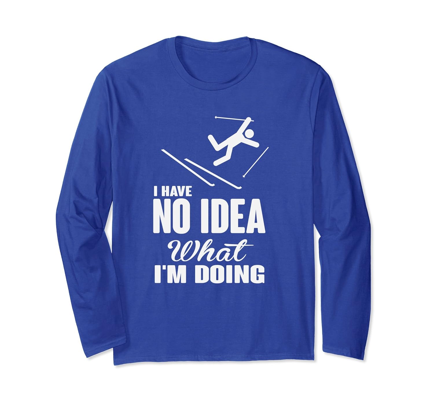 No Idea What I'm Doing Funny Downhill Skiing Ski Long Sleeve-anz