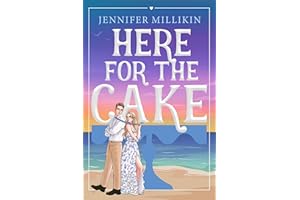 Here For The Cake: A fake dating, beach wedding romantic comedy (Serendipity & Shenanigans)