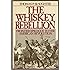 The Whiskey Rebellion: Frontier Epilogue to the American Revolution