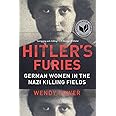 Hitler's Furies: German Women in the Nazi Killing Fields