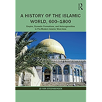 A History of the Islamic World, 600-1800: Empire, Dynastic Formations, and Heterogeneities in Pre-Modern Islamic West… book cover