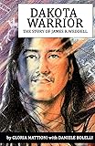 Dakota Warrior: The Story of James R.Weddell