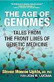 The Age of Genomes: Tales from the Front Lines of Genetic Medicine
