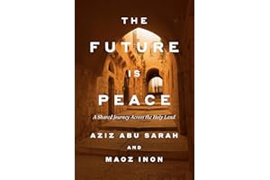 The Future Is Peace: A Shared Journey Across the Holy Land