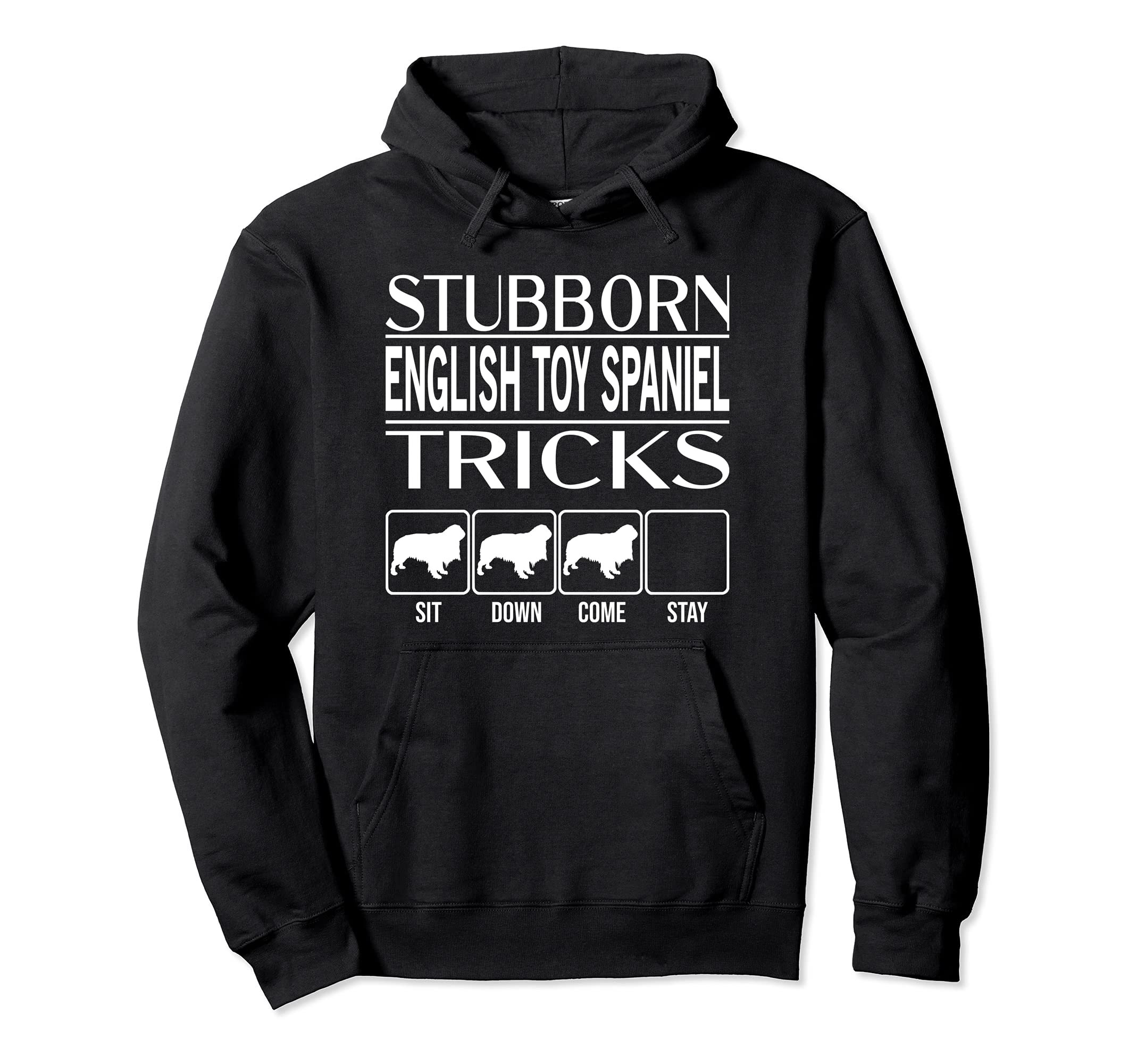 Stubborn Dog Tricks, dog gift, Funny English Toy Spaniel Pullover Hoodie