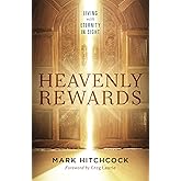 Heavenly Rewards: Living with Eternity in Sight