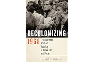 Decolonizing 1968: Transnational Student Activism in Tunis, Paris, and Dakar
