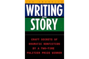 Writing for Story: Craft Secrets of Dramatic Nonfiction