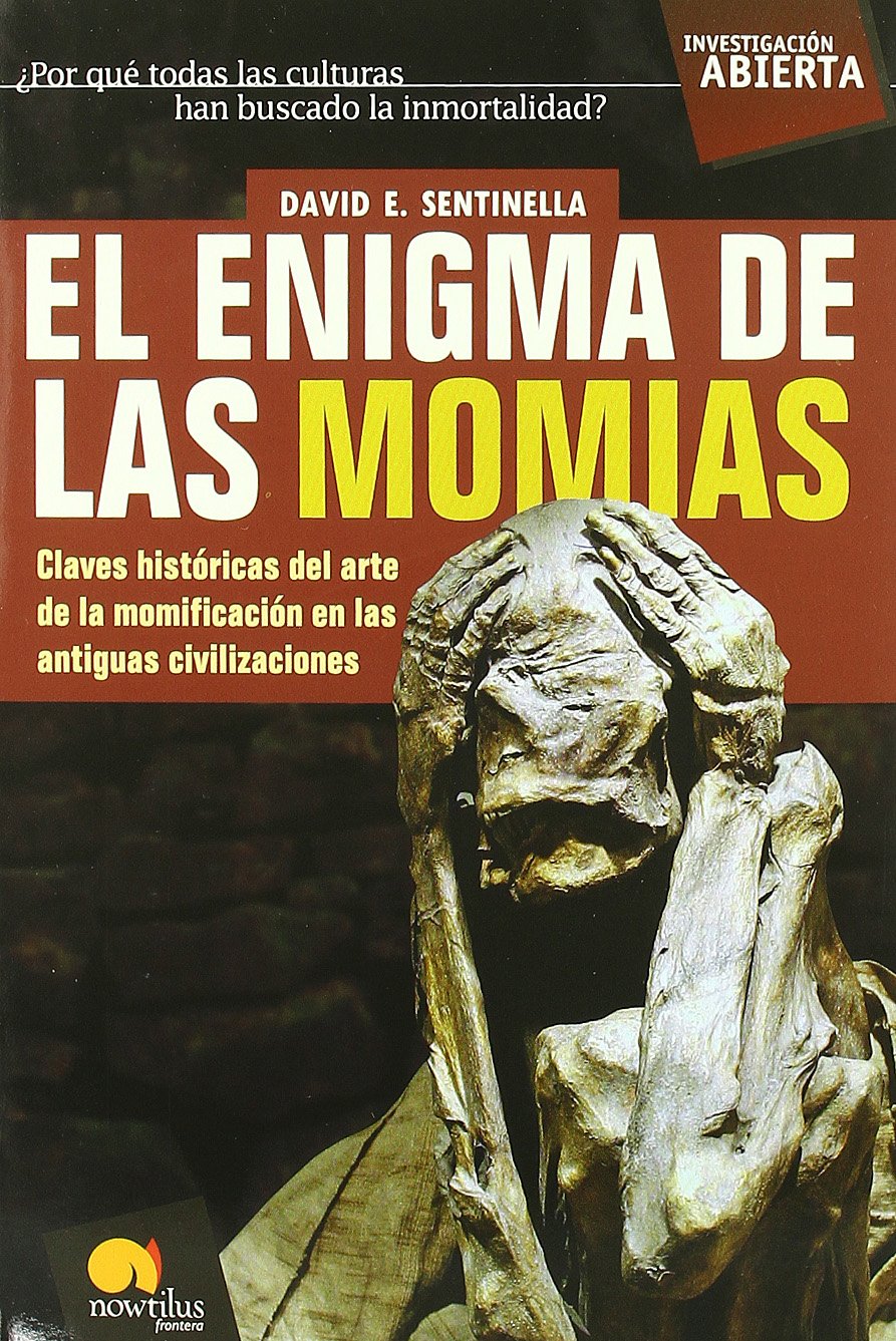 Portada de El enigma de las momias: Claves históricas del arte de la momificación en las antiguas civilizaciones: 16 (Investigación Abierta)