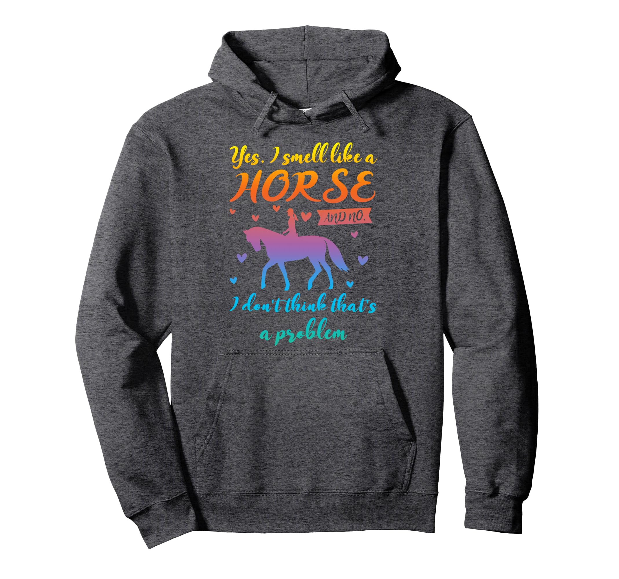 I smell like a horse that isnät a problem Horse Pullover Hoodie