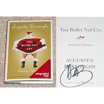 You Better Not Cry: Stories for Christmas: Burroughs, Augusten ...