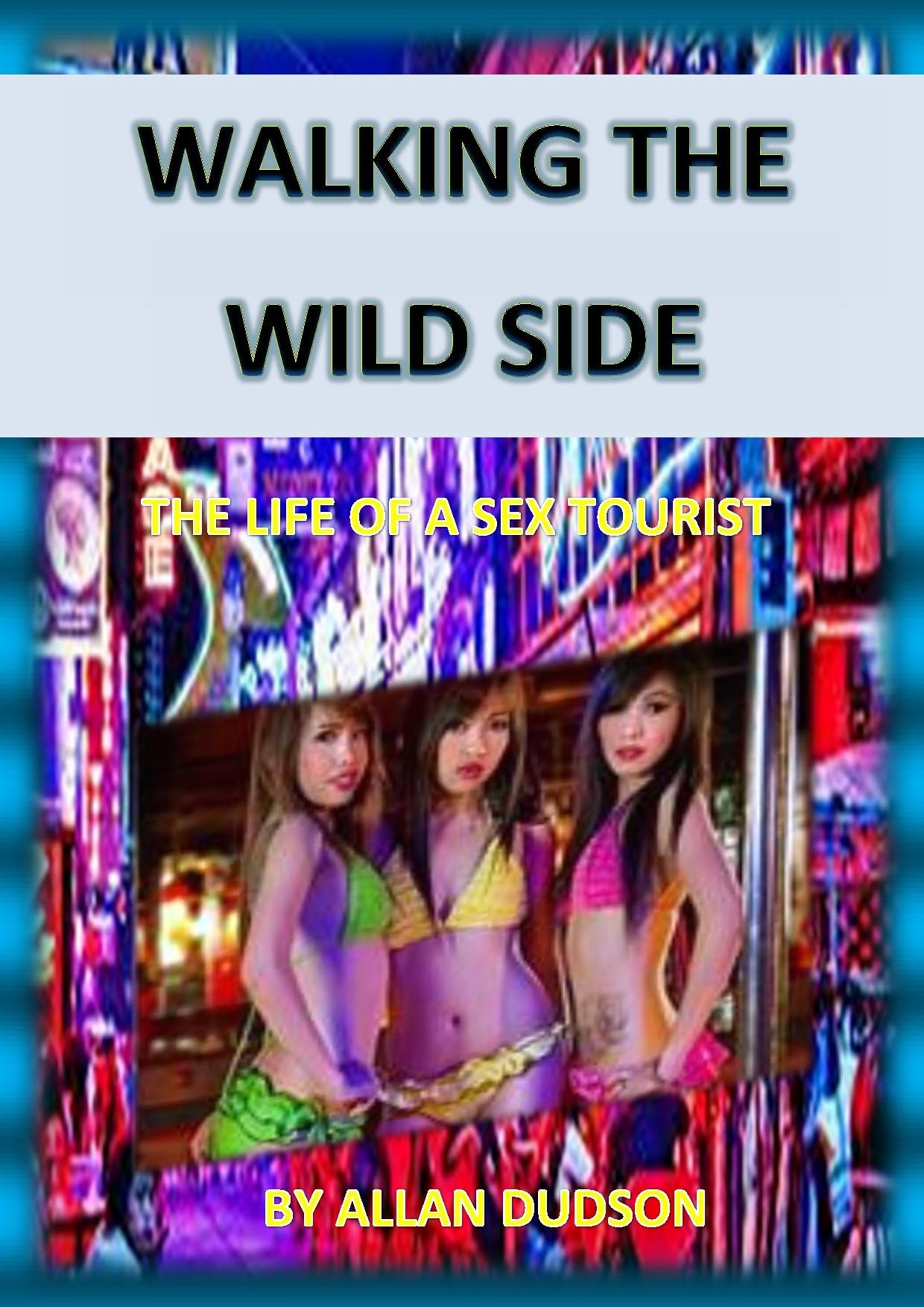 Walking the wild side: The life of a sex tourist