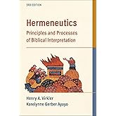 Hermeneutics: Principles and Processes of Biblical Interpretation