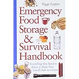 Emergency Food Storage & Survival Handbook: Everything You Need to Know to Keep Your Family Safe in a Crisis