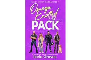 Omega Knotted By The Pack : A Steamy Small Town Why Choose Romance (Contemporary Omegaverse Series)