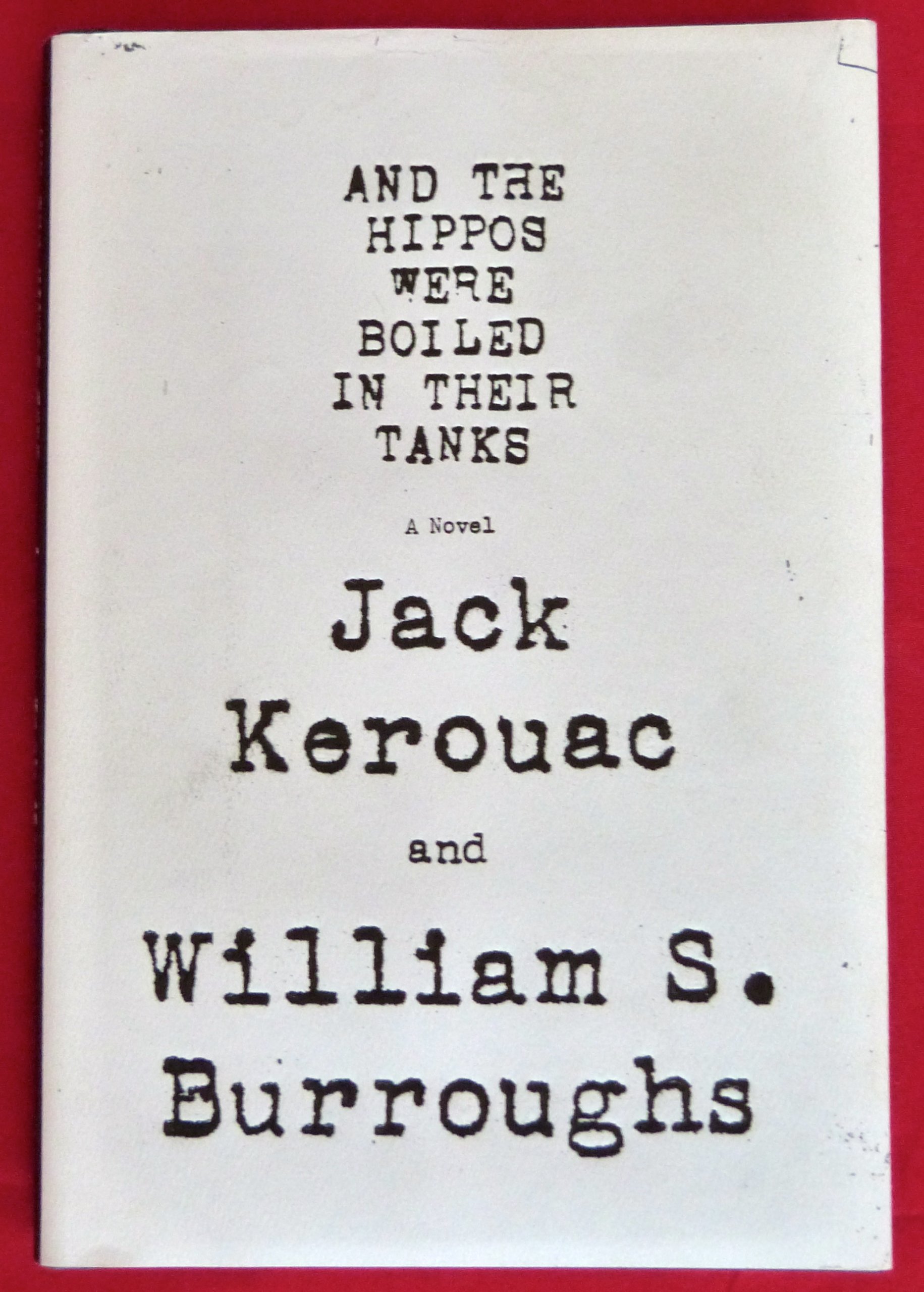And The Hippos Were Boiled In Their Tanks William S Burroughs Jack Kerouac Amazon Com Books