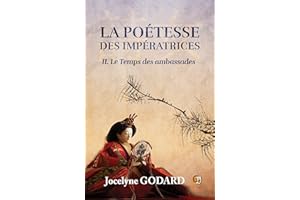 Le Temps des Ambassades: La Poétesse des Impératrices - Tome 2 (French Edition)