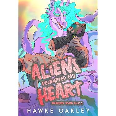 Aliens Decrypted My Heart (Awakened Womb Book 4) - Kindle edition