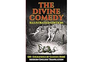 The Divine Comedy – Fully Illustrated Edition – Easy-to-Read Modern English: Includes Dante’s Inferno, Purgatorio, and Paradiso with 120+ Illustrations by Gustave Doré, Plus Guides and Commentary