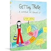 Getting There: A Workbook for Growing Up (@bymariandrew)