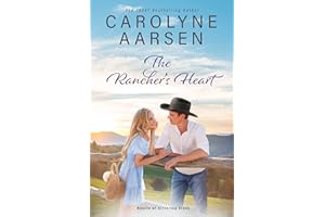 The Rancher's Heart: A Sweet Christian Romance (Hearts of Kittering Creek Book 2)
