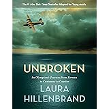 Unbroken (The Young Adult Adaptation): An Olympian's Journey from Airman to Castaway to Captive