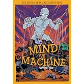 Mind vs Machines: Shaping Tomorrow's Smart Tech with AI (Tomorrow's World)