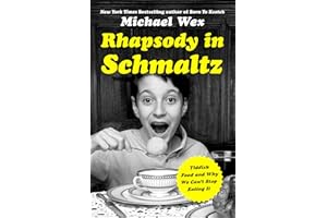 Rhapsody in Schmaltz: Yiddish Food and Why We Can't Stop Eating It