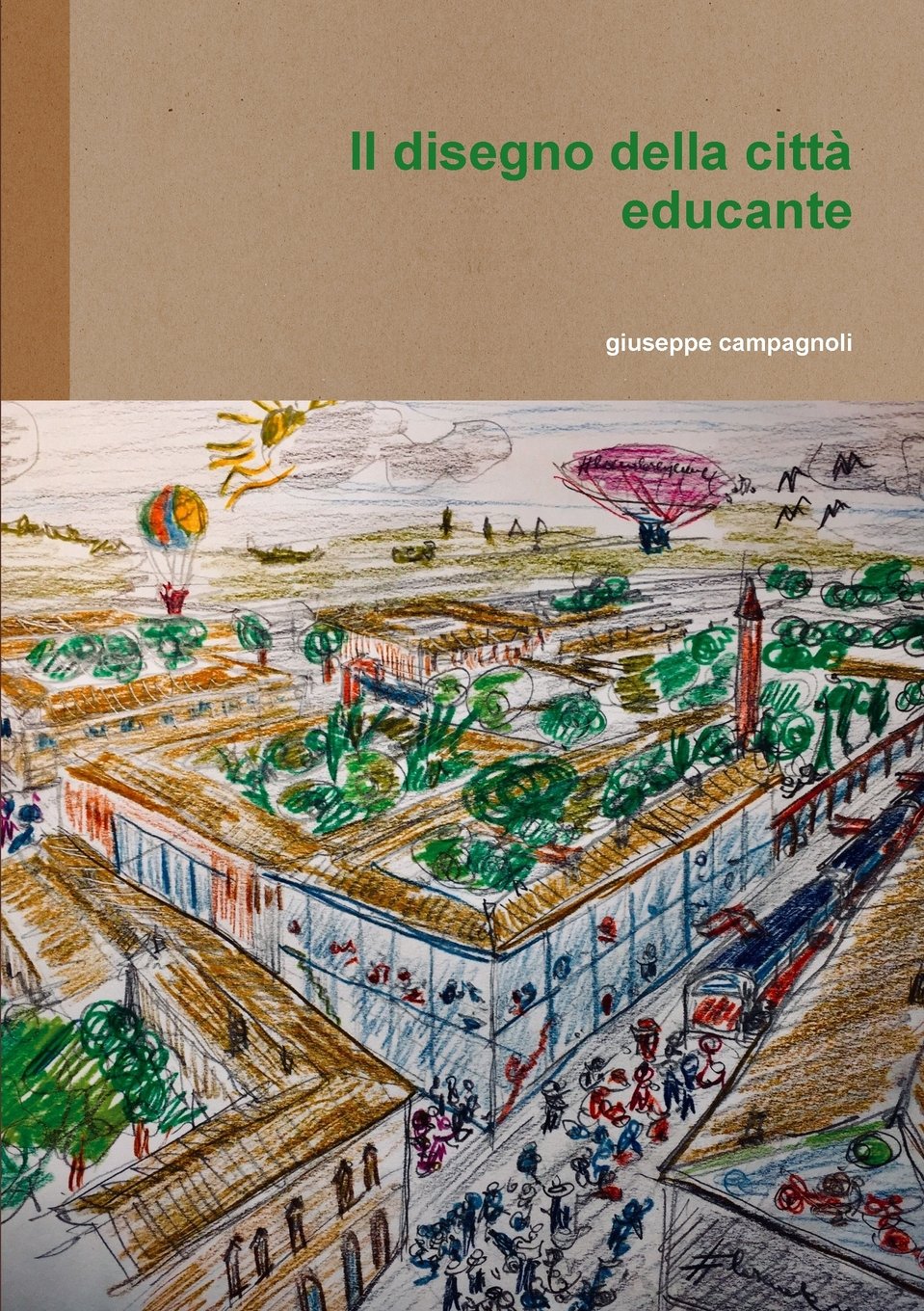 Il Disegno Della Cittö Educante Italian Edition Giuseppe
