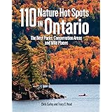 110 Nature Hot Spots in Ontario: The Best Parks, Conservation Areas and Wild Places
