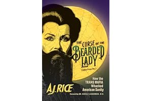 The Curse of the Bearded Lady: How the Trans Mafia Whacked American Sanity (Volume 3)