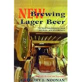 New Brewing Lager Beer: The Most Comprehensive Book for Home and Microbrewers