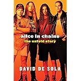Alice in Chains: The Untold Story