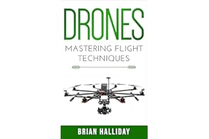 Drones: Mastering Flight Techniques