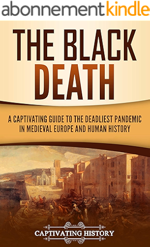 Download The Black Death: A Captivating Guide to the Deadliest Pandemic in Medieval Europe and Human History (English Edition) PDF
