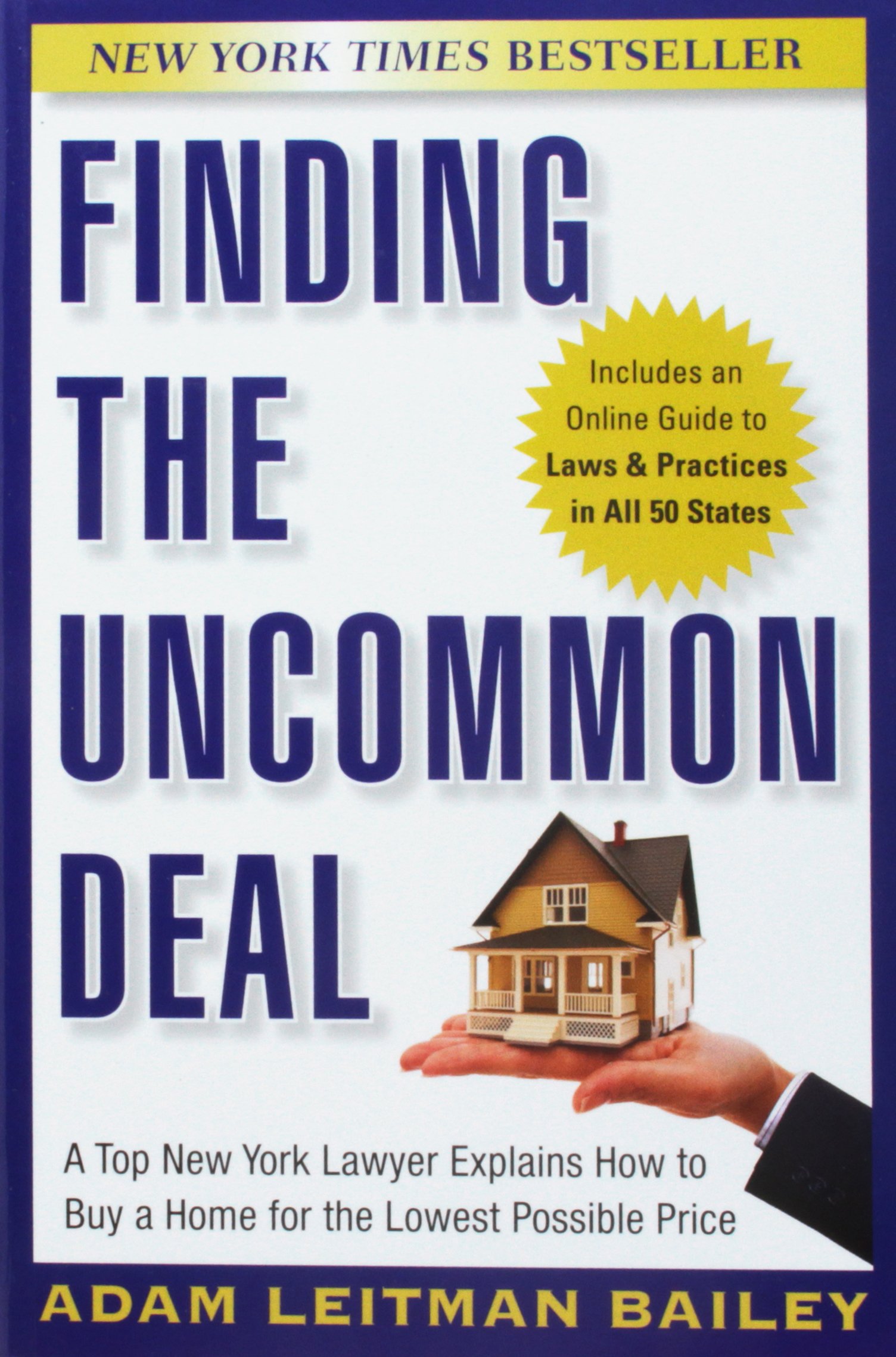Finding The Uncommon Deal A Top New York Lawyer Explains How To Buy A Home For The Lowest Possible Price Leitman Bailey Adam 9780470943663 Amazon Com Books