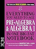 Everything You Need to Ace Pre-Algebra and Algebra