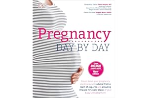 Pregnancy Day By Day: An Illustrated Daily Countdown to Motherhood, from Conception to Childbirth and
