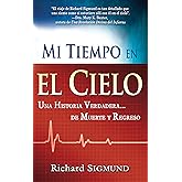 Mi tiempo en el cielo: Una historia verdadera de muerte y regreso (Spanish Edition)