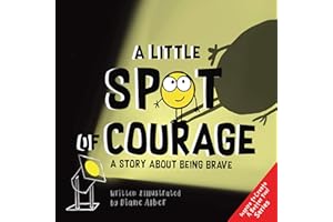 A Little SPOT of Courage: A Story About Being Brave
