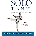 Solo Training: The Martial Artist's Guide to Training Alone