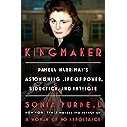 Kingmaker: Pamela Harriman's Astonishing Life of Power, Seduction, and Intrigue