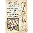 Medieval Costume and How to Recreate It (Dover Fashion and Costumes)